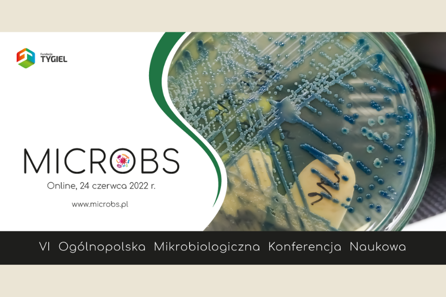 VI Ogólnopolska Mikrobiologiczna Konferencja Naukowa MICROBS